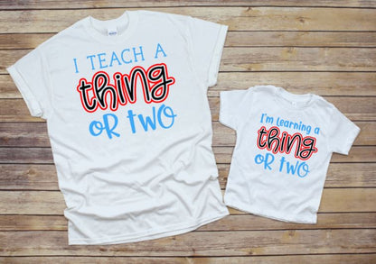 I Teach a Thing of Two Shirt
