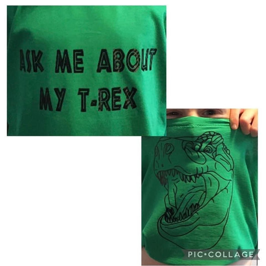 Ask Me About My T-Rex Shirt
