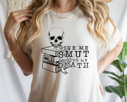 Give me Smut Shirt
