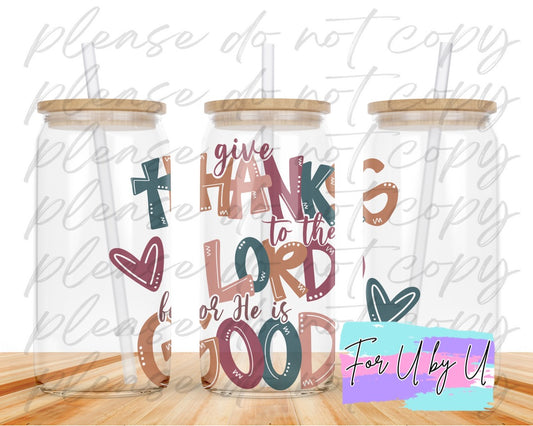 Give Thanks to the Lord Glass Can