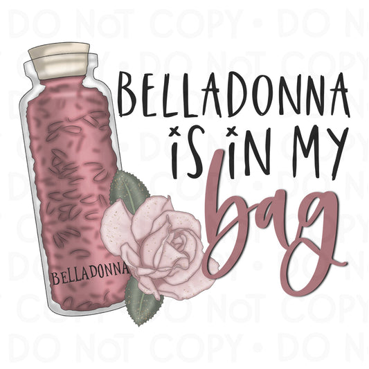 Belladonna is in my bag Shirt